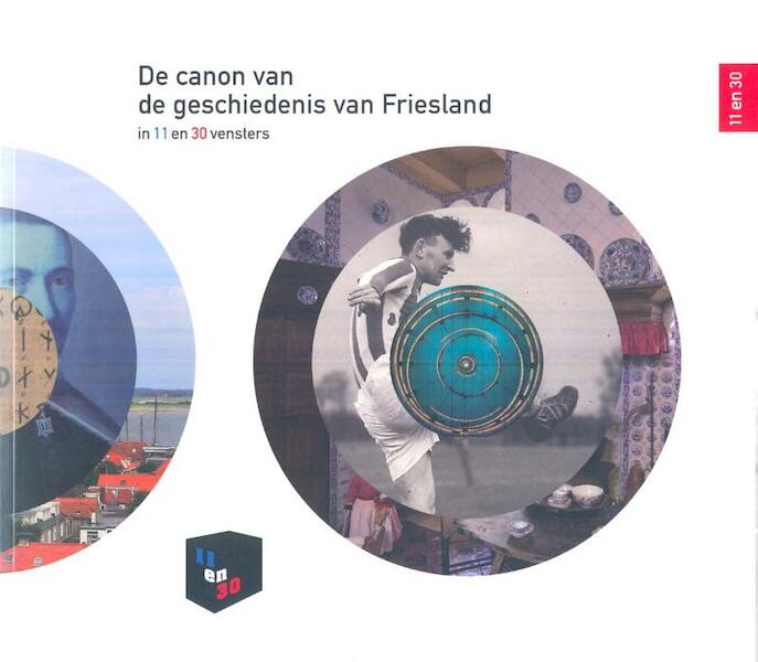 De canon van de geschiedenis van Fryslân in 11 en 30 vensters - Rinze Boersma, Kerst Huisan, Gieneke Arnolli (ISBN 9789062737963)