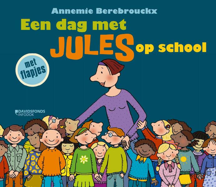 Een dag met Jules op school - Annemie Berebrouckx (ISBN 9789002259982)