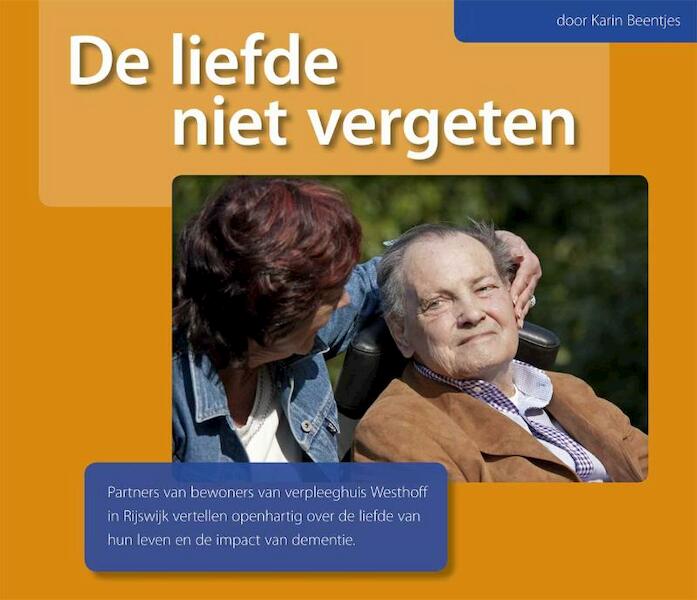 De liefde niet vergeten - Karin Beentjes (ISBN 9789491168208)