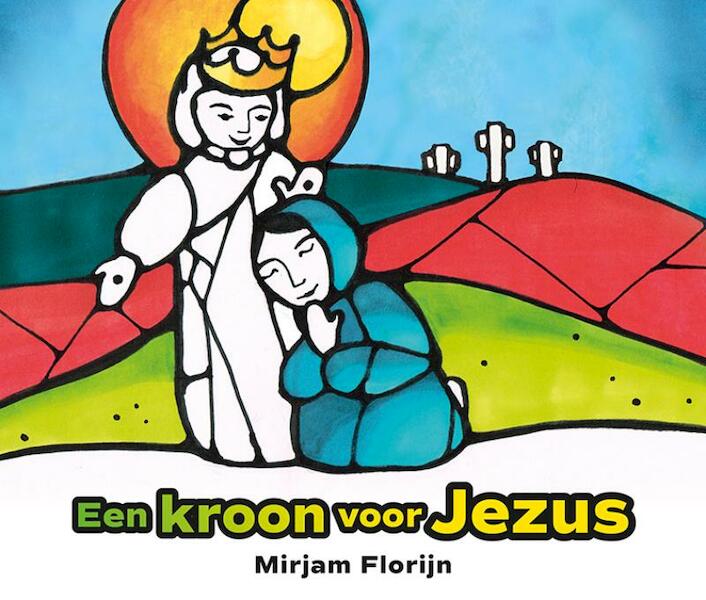 Een kroon voor Jezus - Mirjam Florijn (ISBN 9789043531597)