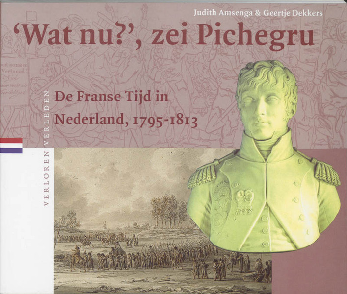 Wat nu, zei Pichegru - J. Amsenga, G. Dekkers (ISBN 9789065504647)