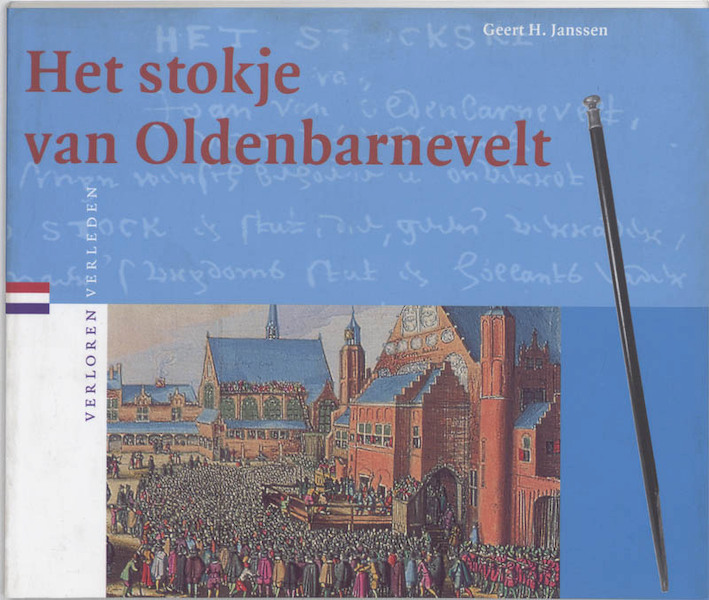 Het stokje van Oldenbarnevelt - G.H. Janssen (ISBN 9789065504555)