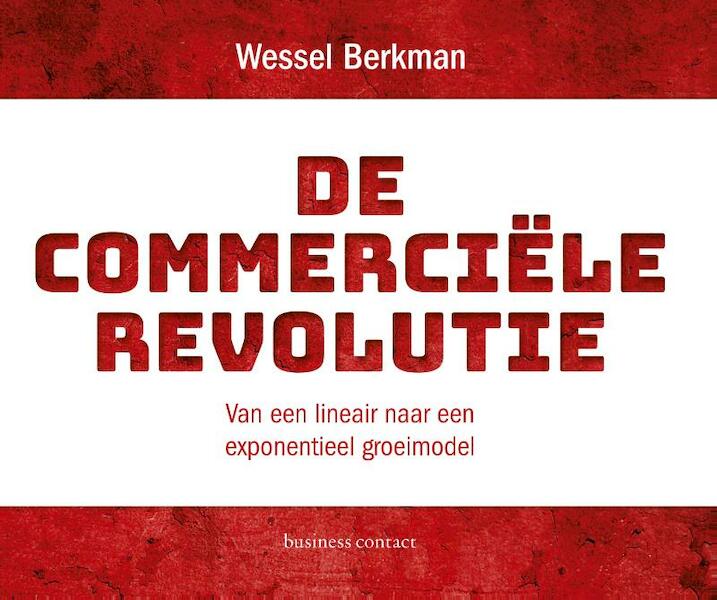 De commerciële revolutie - Wessel Berkman (ISBN 9789047010043)