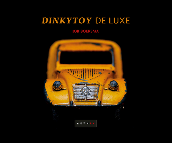 Dinkytoy de Luxe - Job Boersma (ISBN 9789490548414)