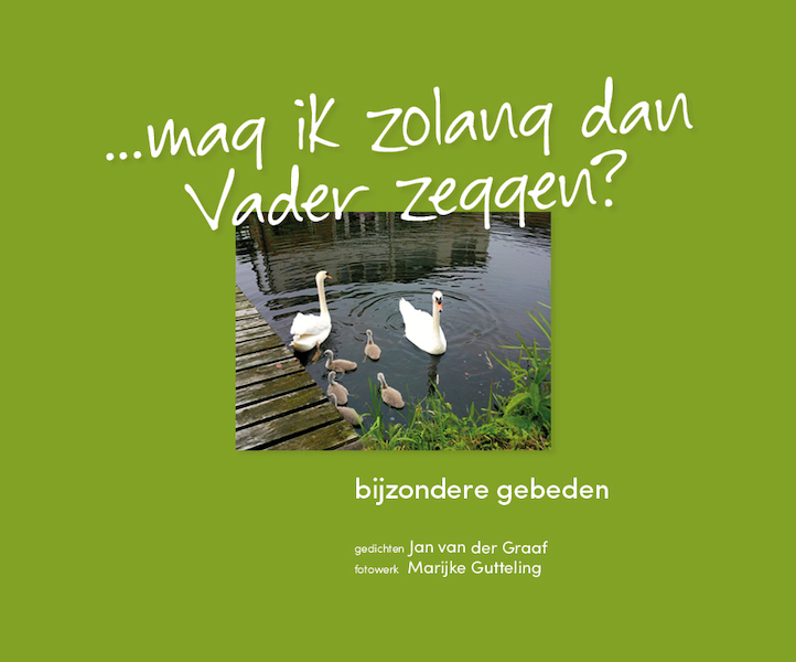 Mag ik zolang dan Vader zeggen? - Jan van der Graaf (ISBN 9789081649728)
