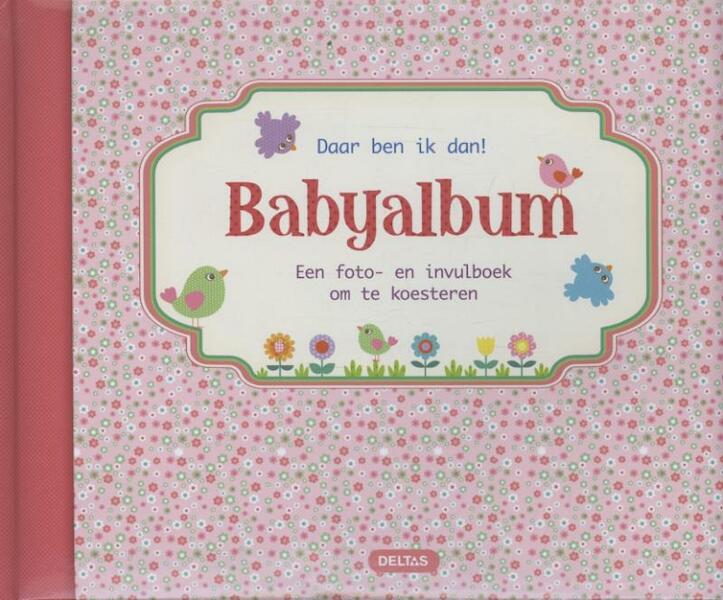 Daar ben ik dan!Babyalbum roze - (ISBN 9789044735741)