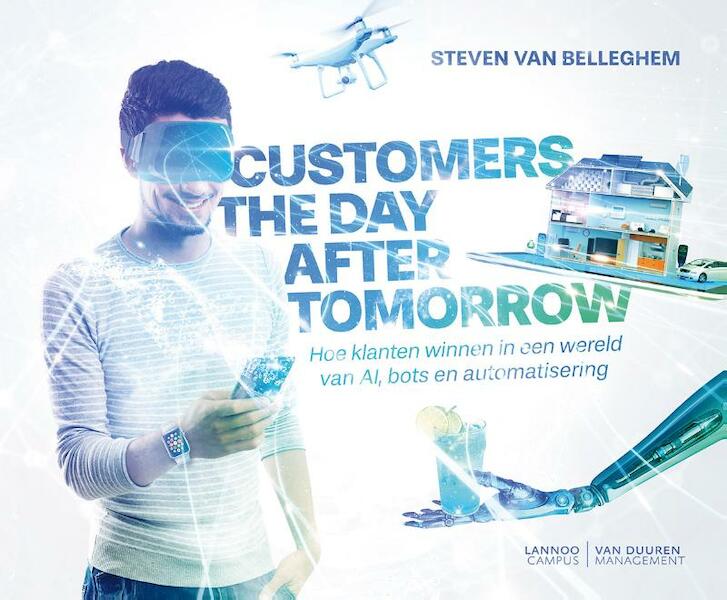 Customers the day after tomorrow - Steven Van Belleghem (ISBN 9789082542240)