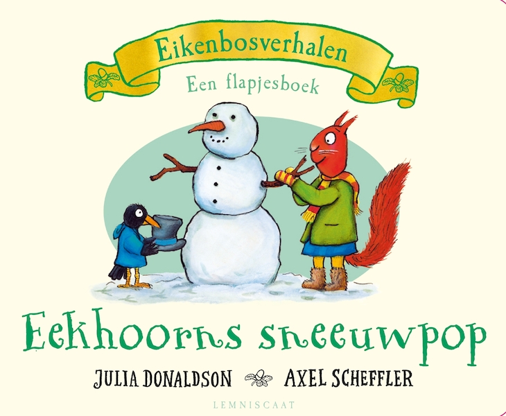 Eekhoorns sneeuwpop - Julia Donaldson (ISBN 9789047713623)