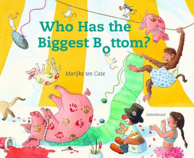 Who Has the Biggest Bottom - Marijke ten Cate (ISBN 9781935954255)