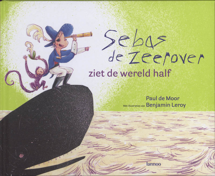 Sebas de zeerover ziet de wereld half - Paul de Moor (ISBN 9789020981919)