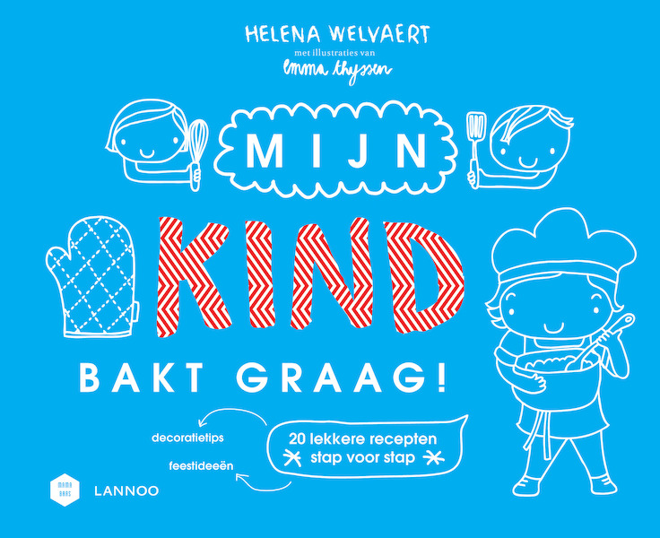 Mijn kind bakt graag! - Helena Welvaert (ISBN 9789401449861)