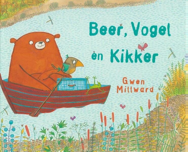 Beer, vogel en kikker - Gwen Millward (ISBN 9789053415993)