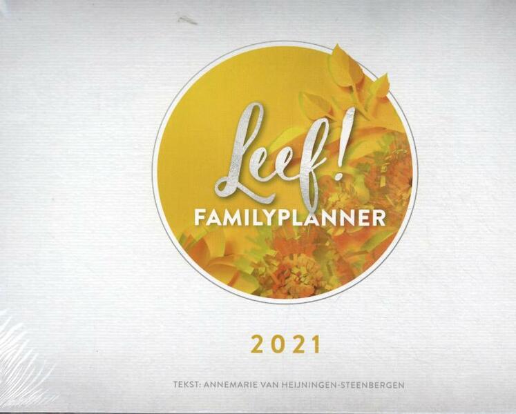 LEEF! Familieplanner 2021 - Annemarie van Heijningen-Steenbergen (ISBN 9789043534048)