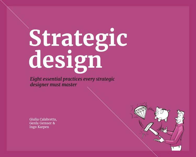 Strategic design - Giulia Calabretta, Gerda Gemser, Ingo Karpen (ISBN 9789063694456)