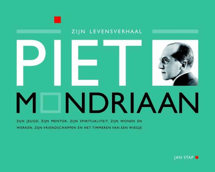 Piet Mondriaan, zijn levensverhaal - Jan Stap (ISBN 9789073667921)