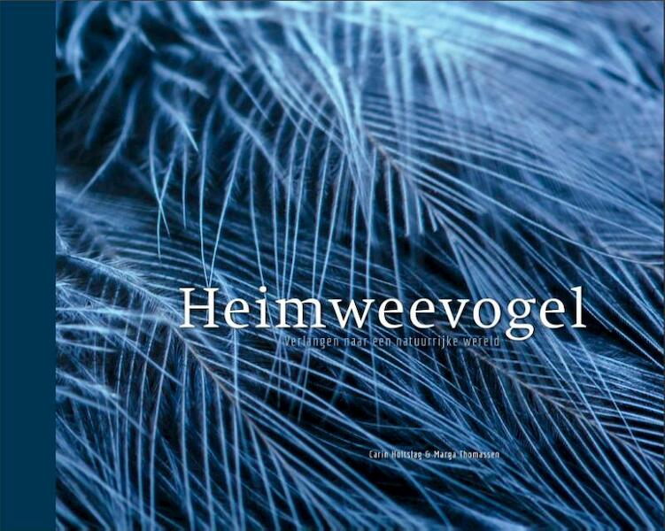 Heimweevogel - Carin Holtslag (ISBN 9789090317762)