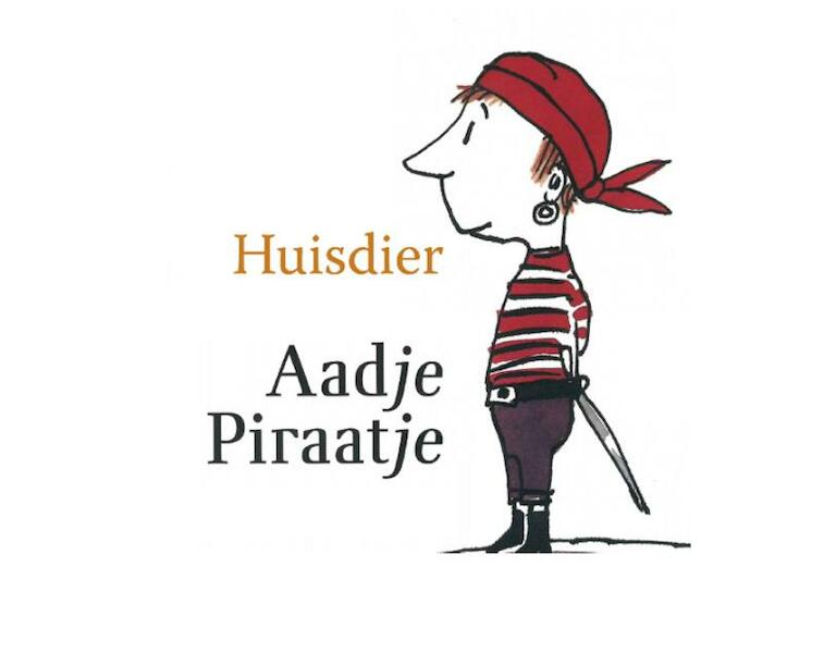 Aadje Piraatje huisdier - Marjet Huiberts (ISBN 9789025756291)
