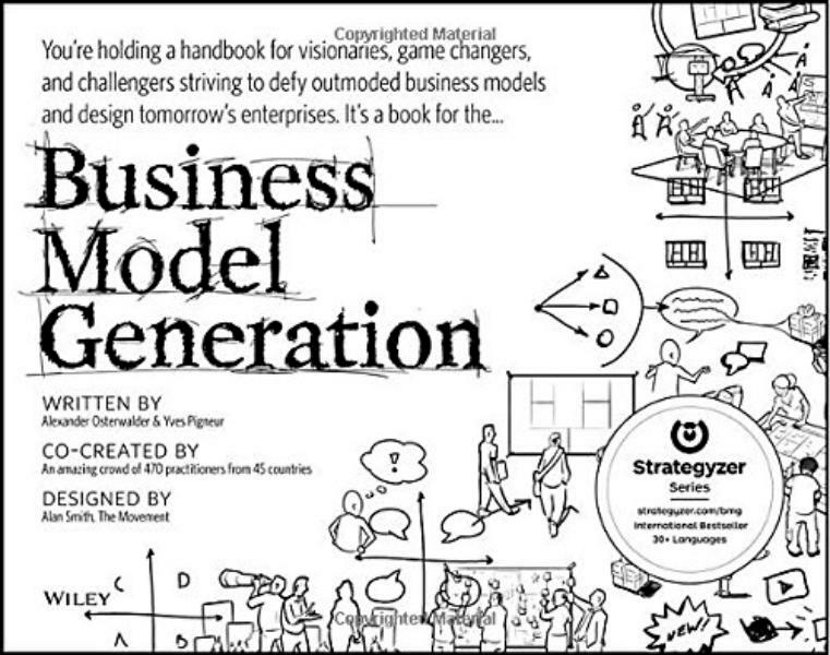 Business Model Generation - Alexander Osterwalder, Yves Pigneur (ISBN 9780470876411)