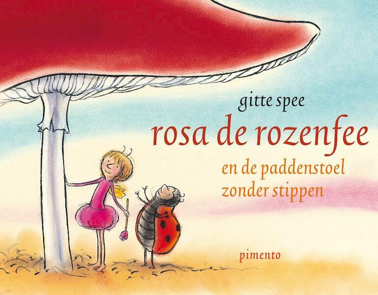 Rosa de rozenfee en de paddenstoel zonder stippen - Gitte Spee (ISBN 9789049924133)