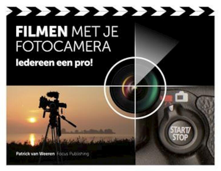 Filmen met een spiegelreflex camera - Patrick van Weeren (ISBN 9789078811220)