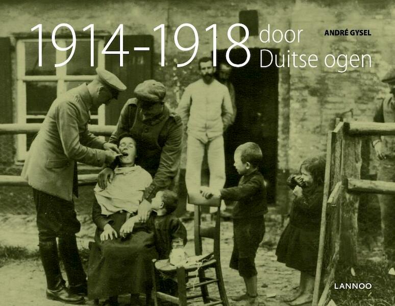 1914-1918 Door duitse ogen - André Gysel, André Gysel (ISBN 9789020992519)