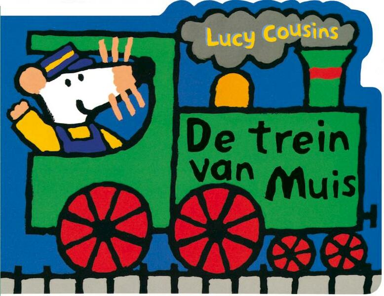 De trein van Muis - Lucy Cousins (ISBN 9789025835675)