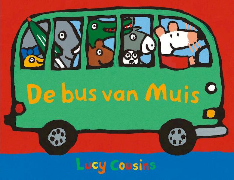 De bus van Muis - Lucy Cousins (ISBN 9789025872113)