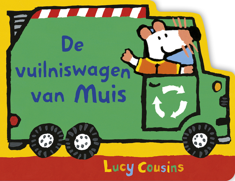 De vuilniswagen van Muis - Lucy Cousins (ISBN 9789025884550)