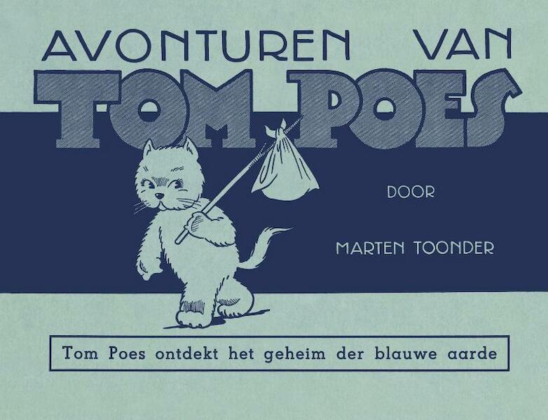 Avonturen van Tom Poes Tom Poes ontdekt het geheim de blauwe aarde - Marten Toonder (ISBN 9789023457350)