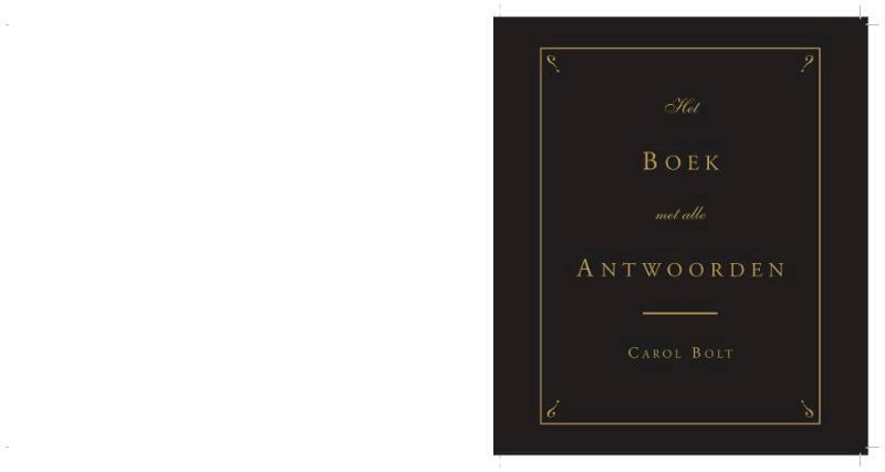 Het Boek met alle Antwoorden - pap Goedkope editie - Carol Bolt (ISBN 9789045309019)