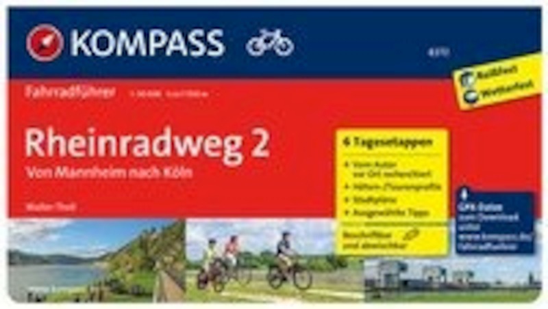 Rheinradweg 2, von Mannheim nach Köln - Walter Theil (ISBN 9783990441701)