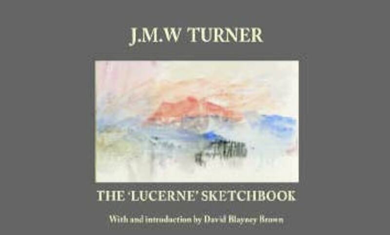 JMW Turner: The Lucerne Sketchbook - David Blayney Brown (ISBN 9781849766142)