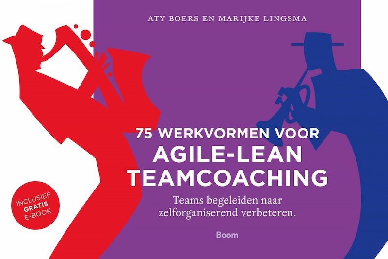 75 Werkvormen voor agile-lean teamcoaching - Aty Boers, Marijke Lingsma (ISBN 9789024424412)