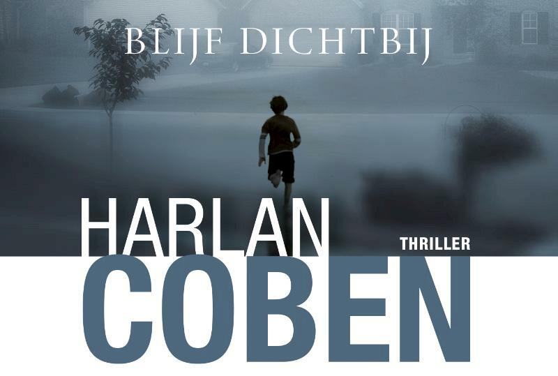 Blijf dichtbij - Harlan Coben (ISBN 9789049804978)