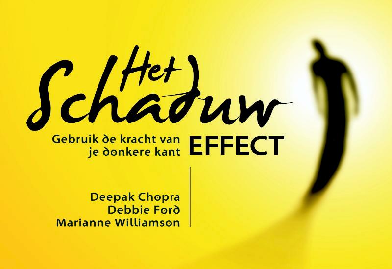 Het schaduw effect - Deepak Chopra, Debbie Ford, Marianne Williamson (ISBN 9789049801496)