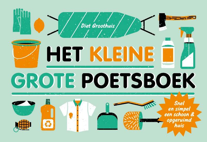 Het kleine grote poetsboek DL - Diet Groothuis (ISBN 9789049805531)