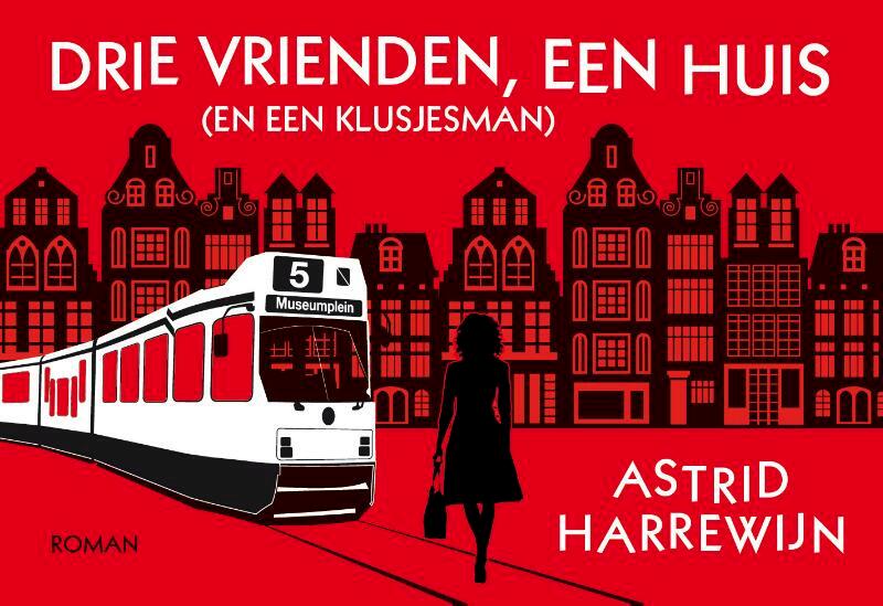 Drie vrienden, een huis (en een klusjesman) DL - Astrid Harrewijn (ISBN 9789049807184)