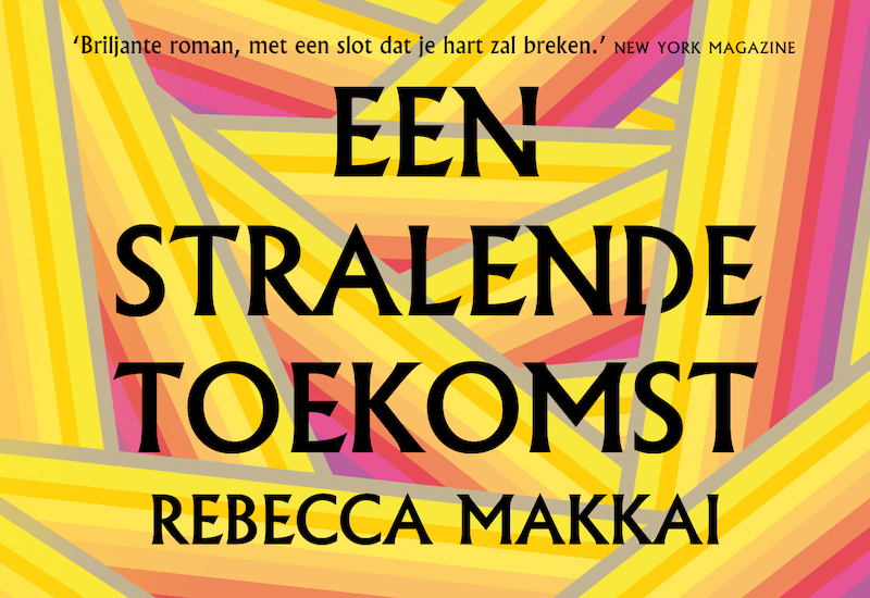Een stralende toekomst - Rebecca Makkai (ISBN 9789049808365)