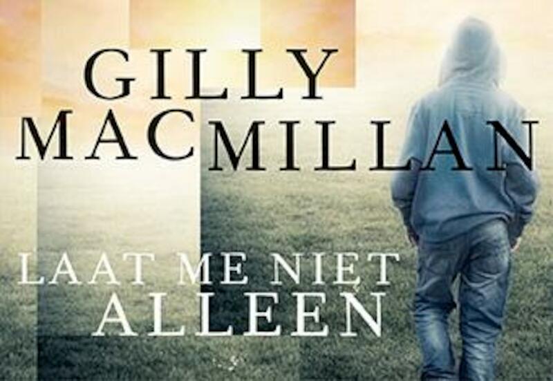 Laat me niet alleen - Gilly Macmillan (ISBN 9789049803896)
