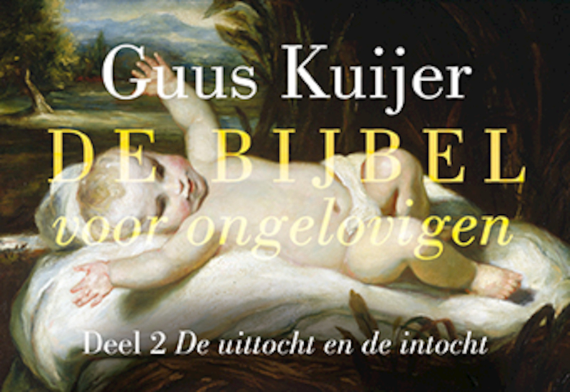 De Bijbel voor ongelovigen. De uittocht en de intocht - Guus Kuijer (ISBN 9789049804268)