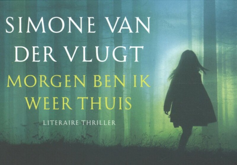 Morgen ben ik weer thuis - Simone van der Vlugt (ISBN 9789049803551)