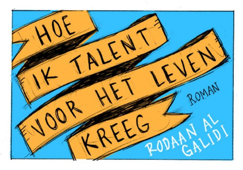 Hoe ik talent voor het leven kreeg DL - Rodaan Al Galidi (ISBN 9789049805586)