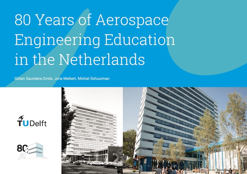 80 Years of Aerospace Engineering Education in the Netherlands - Gillian Saunders-Smits, Joris Melkert, Michiel Schuurman (ISBN 9789463663380)