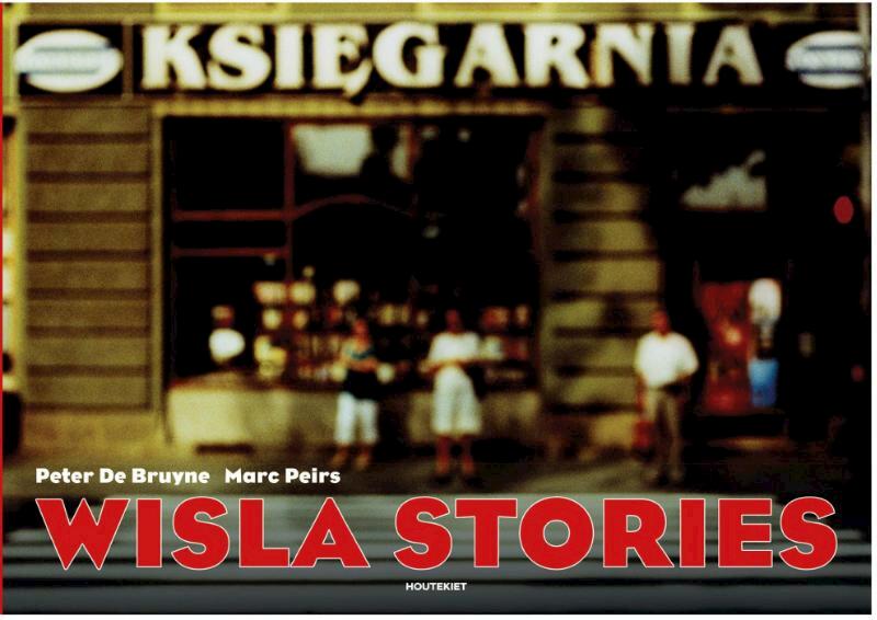 Wisla stories - Peter de Bruyne, Marc Peirs (ISBN 9789089243812)