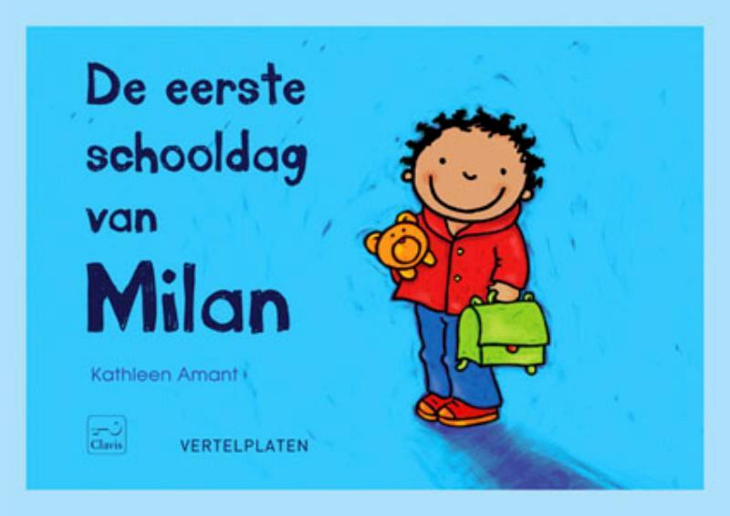 Vertelplaten De eerste schooldag van Milan - Kathleen Amant (ISBN 9789044814538)