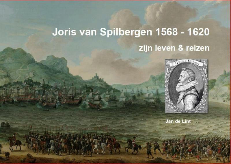 Joris van Spilbergen 1568-1620 - Jan de Lint (ISBN 9789082405200)