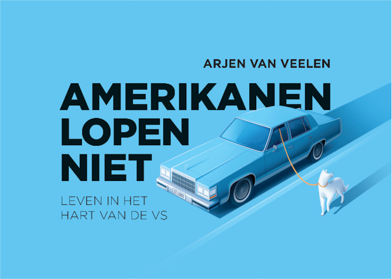 Amerikanen lopen niet - Arjen van Veelen (ISBN 9789049807740)