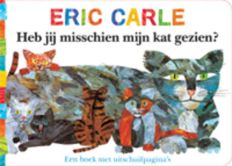 Heb jij misschien mijn kat gezien ? - Eric Carle (ISBN 9789025749613)