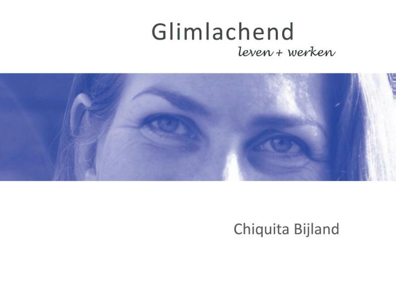 Glimlachend - Chiquita Bijland (ISBN 9789082603804)