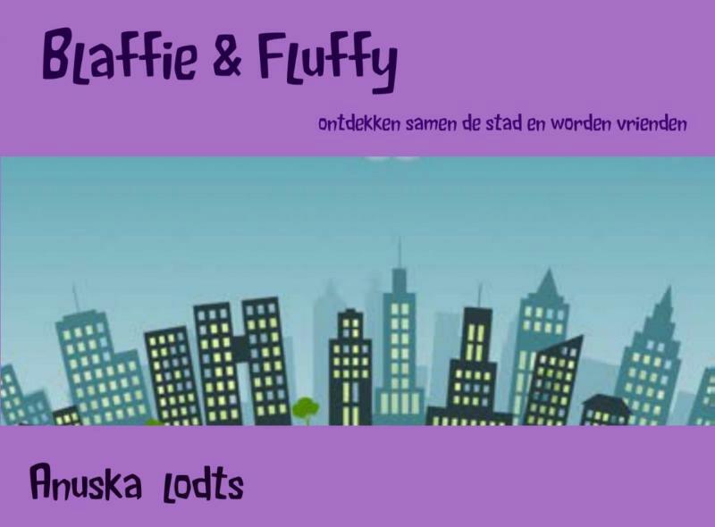 Blaffie & Fluffy - Anuska lodts (ISBN 9789402128482)